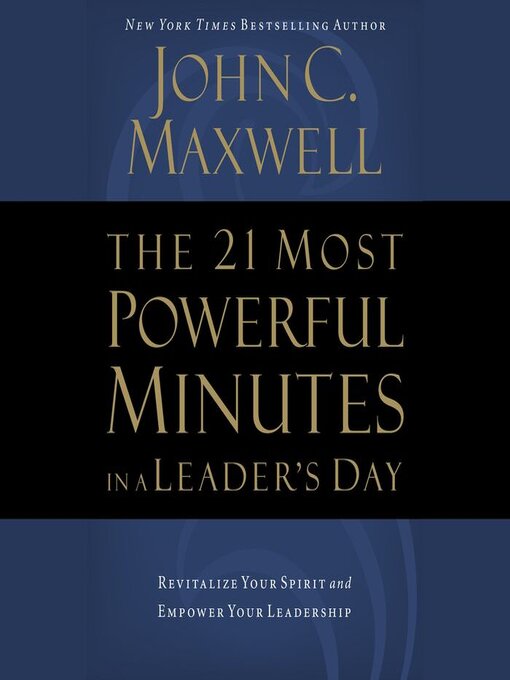 Title details for The 21 Most Powerful Minutes in a Leader's Day by John C. Maxwell - Wait list